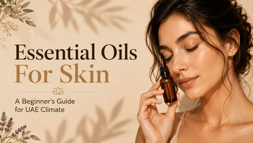 Essential Oils for Skin: A Beginner’s Guide for UAE Climate | Purple Swan