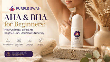 How to Get Rid of Dark Underarms: AHA, BHA & Natural Fixes | Purple Swan