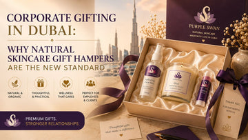 Corporate Gifting in Dubai: Natural Skincare Hampers | Purple Swan